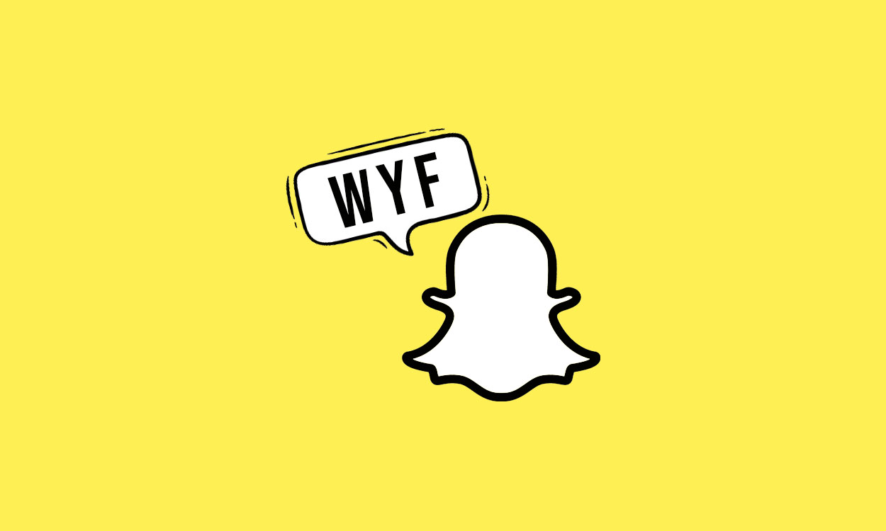 What Does WYF mean in Snapchat